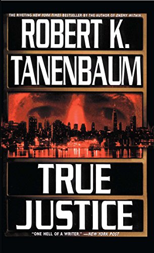 Read True Justice (A Butch Karp-Marlene Ciampi Thriller Book 12), written by Robert K. Tanenbaum