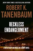 Read Reckless Endangerment (The Butch Karp and Marlene Ciampi Series Book 10), written by Robert K. Tanenbaum Read Reckless Endangerment (The Butch Karp and Marlene Ciampi Series Book 10), written by Robert K. Tanenbaum