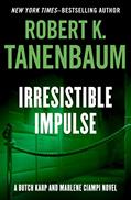 Read Irresistible Impulse (The Butch Karp and Marlene Ciampi Series Book 9), written by Robert K. Tanenbaum Read Irresistible Impulse (The Butch Karp and Marlene Ciampi Series Book 9), written by Robert K. Tanenbaum