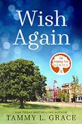 Read Wish Again (The Wishing Tree Series Book 4), written by Tammy L. Grace