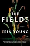 Read The Fields: A Novel, written by Erin Young