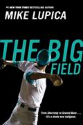 Read The Big Field, written by Mike Lupica
