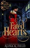 Read Fated Hearts: A Love After All Retelling of the Scottish Play (The Macbeth Series Book 1), written by Alina K. Field