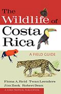 Read The Wildlife of Costa Rica: A Field Guide (Zona Tropical Publications), written by Fiona A. Reid; Twan Leenders; Jim Zook; Robert Dean