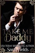 Read Take Me, Daddy: A Dark Irish Mafia Romance (Boston Kings Book 1), written by Sara Fields Read Take Me, Daddy: A Dark Irish Mafia Romance (Boston Kings Book 1), written by Sara Fields