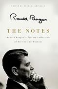 Read The Notes: Ronald Reagan's Private Collection of Stories and Wisdom, written by Ronald Reagan Read The Notes: Ronald Reagan's Private Collection of Stories and Wisdom, written by Ronald Reagan
