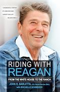 Read Riding with Reagan: From the White House to the Ranch, written by John R. Barletta; Rochelle Schweizer