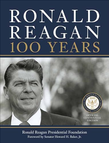 Read Ronald Reagan: 100 Years, written by Ronald Reagan Presidential Library Staff