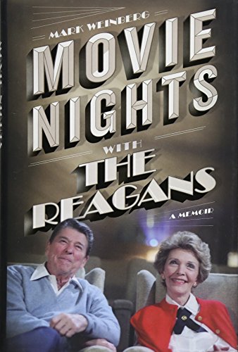 Read Movie Nights with the Reagans: A Memoir, written by Mark Weinberg