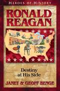 Read Ronald Reagan: Destiny at His Side (Heroes of History), written by Janet Benge; Geoff Benge