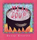 Read Mean Soup, written by Betsy Everitt