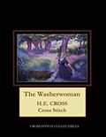 Read The Washerwoman: H.E. Cross cross stitch pattern, written by Cross Stitch Collectibles; Kathleen George