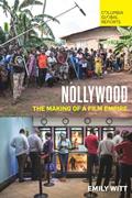 Read Nollywood: The Making of a Film Empire, written by Emily Witt Read Nollywood: The Making of a Film Empire, written by Emily Witt