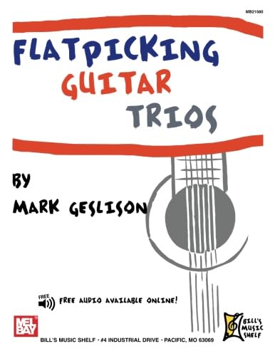 Read Flatpicking Guitar Trios, written by Mark Geslison