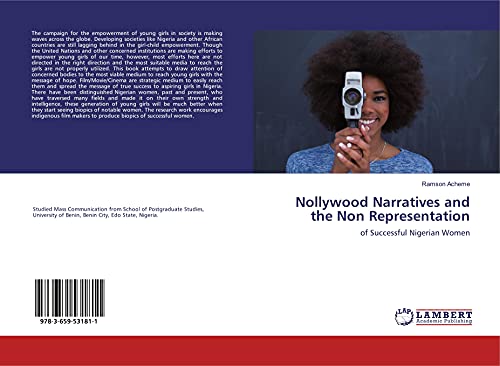 Read Nollywood Narratives and the Non Representation: of Successful Nigerian Women, written by Ramson Acheme