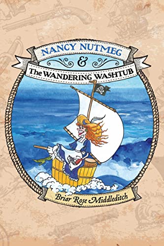 Read The Wandering Washtub (Nancy Nutmeg Book 1), written by Briar Rose Middleditch