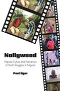 Read Nollywood: Popular Culture and Narratives of Youth Struggles in Nigeria (Carolina Academic Press African World Series), written by Paul Ugor