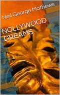 Read NOLLYWOOD DREAMS, written by Neil George Mathews