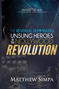 Read The Reversal Filmmakers: Unsung Heroes of the Nollywood Revolution, written by Mr. Matthew Olusegun Simpa