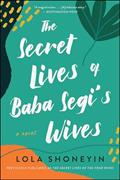 Read The Secret Lives of Baba Segi's Wives: A Novel, written by Lola Shoneyin Read The Secret Lives of Baba Segi's Wives: A Novel, written by Lola Shoneyin
