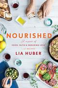 Read Nourished: A Memoir of Food, Faith & Enduring Love (with Recipes), written by Lia Huber Read Nourished: A Memoir of Food, Faith & Enduring Love (with Recipes), written by Lia Huber