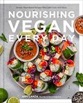 Read Nourishing Vegan Every Day: Simple, Plant-Based Recipes Filled with Color and Flavor, written by Amy Lanza