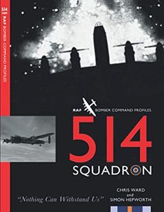 514 Squadron (Bomber Command Squadron Profiles), written by Chris Ward; Simon Hepworth