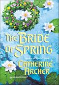 Read The Bride of Spring (Historical, 514), written by Catherine Archer
