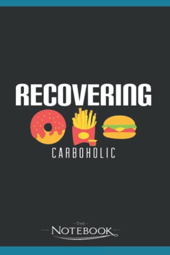 Read Funny Recovering Carboholic Carb Low Carb Dieting Notebook: Amazing Notebook GRATITUDE Notebook / Journal Gift, 120 Pages, 6x9 inches, written by Freund Toretto