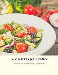 Read My Keto Journey Journal for a Recovering Carboholic: 200 Page Keto Diet Planning Journal for Women 8.5 x 11, written by Uniquely You Notebooks