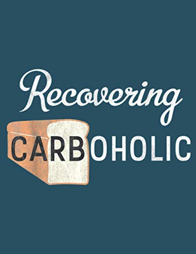 Read Recovering Carboholic Keto Dieter Healthy Eating Bread: This paperback notebook is 8.5 x 11 inches (large size) and has 100 pages, written by Jennifer Whit