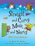 Read Straight and Curvy, Meek and Nervy: More about Antonyms (Words Are CATegorical ®), written by Brian P. Cleary