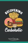 Read Notebook: Recovering Carboholic Funny Low Carb Dieting Pun: Notebook, A Gratitude Journal Notebook For All Ages all Genders 120 pages, 6 x 9 in, written by Matayah Malouff