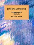 Read Synonym & Antonyms Crossword (vol.1) puzzle book: funny with Synonym and Antonyms cross word more than 700 words, written by A&L