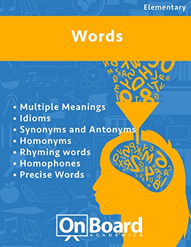 Read Words: Multiple Meaning, Idioms, Synonyms and Antonyms, Homonyms, Rhyming Words, Homophones, Precise Words, written by Todd Deluca