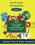 Read Fourth Grade ELA Volume 3: Parts of Speech, Apostrophes, Synonyms and Antonyms, Punctuation Review (Fourth Grade Math), written by Todd Deluca