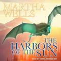 Read The Harbors of the Sun (The Books of the Raksura Series), written by Martha Wells