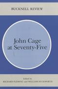Read John Cage At Seventy-Five (Bucknell Review), written by Richard Fleming