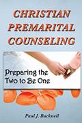 Read Christian Premarital Counseling: Preparing the Two to Become One, written by Paul J Bucknell