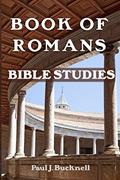 Read Book of Romans: Bible Studies, written by Paul J. Bucknell