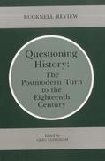 Read Questioning History: The Postmodern Turn to the Eighteenth Century, written by Greg Clingham