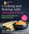 Read Prevention RD's Cooking and Baking with Almond Flour: Quick and Easy Meals For A Gluten-Free Diet, written by Nicole Morrissey