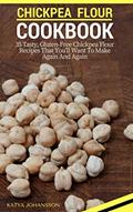 Read Chickpea Flour Cookbook: 35 Tasty, Gluten-Free Chickpea Flour Recipes That You'll Want To Make Again And Again, written by Katya Johansson