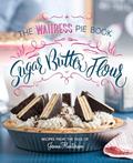 Read Sugar, Butter, Flour: The Waitress Pie Cookbook, written by Jenna Hunterson