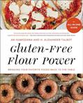Read Gluten-Free Flour Power: Bringing Your Favorite Foods Back to the Table, written by Aki Kamozawa; H. Alexander Talbot