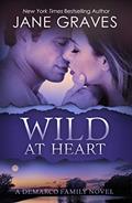 Read Wild at Heart (The DeMarco Family Book 2), written by Jane Graves Read Wild at Heart (The DeMarco Family Book 2), written by Jane Graves