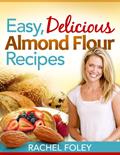 Read Easy, Delicious Almond Flour Recipes, written by Rachel Foley