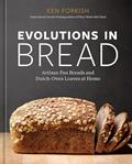 Read Evolutions in Bread: Artisan Pan Breads and Dutch-Oven Loaves at Home [A baking book], written by Ken Forkish