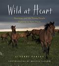 Read Wild at Heart: Mustangs and the Young People Fighting to Save Them, written by Terri Farley