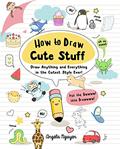 Read How to Draw Cute Stuff: Draw Anything and Everything in the Cutest Style Ever! (Draw Cute Stuff, 1), written by Angela Nguyen